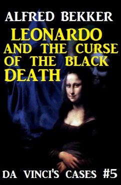 Leonardo and the Curse of the Black Death (eBook, ePUB) - Bekker, Alfred