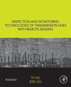 Inspection and Monitoring Technologies of Transmission Lines with Remote Sensing (eBook, ePUB) - Hu, Yi; Liu, Kai