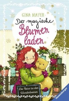 Die Reise zu den Wunderbeeren / Der magische Blumenladen Bd.4 - Mayer, Gina