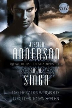 Das Herz des Werwolfs & Lord der toten Seelen / Royal House of Shadows Bd.3&4 - Singh, Nalini;Andersen, Jessica