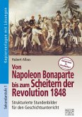 Von Napoleon Bonaparte bis zum Scheitern der Revolution 1848