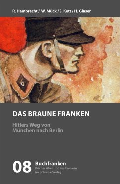 Das braune Franken - Hambrecht, Rainer; Mück, Wolfgang; Kett, Siegfried; Glaser, Hermann