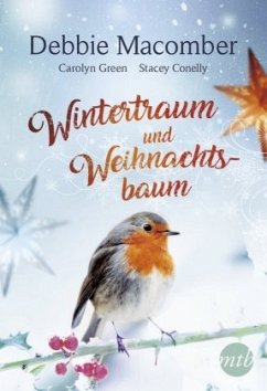 Wintertraum und Weihnachtsbaum - Macomber, Debbie;Green, Carolyn;Connelly, Stacy