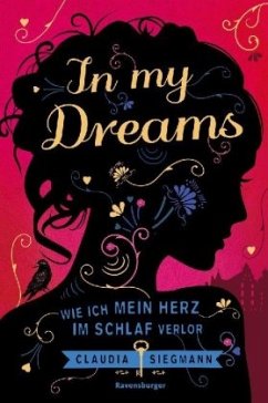 In My Dreams. Wie ich mein Herz im Schlaf verlor - Siegmann, Claudia