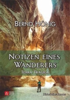 Notizen eines Wanderers - Terra Tragica - Hönig, Bernd