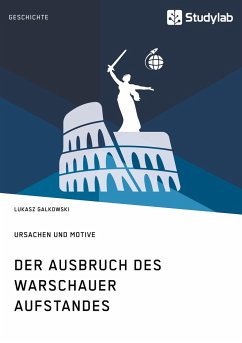 Der Ausbruch des Warschauer Aufstandes. Ursachen und Motive - Galkowski, Lukasz