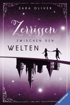 Zerrissen zwischen den Welten / Welten-Trilogie Bd.3 - Oliver, Sara