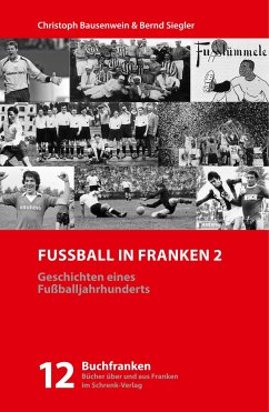 Fußball in Franken 2 - Bausenwein, Christoph; Siegler, Bernd