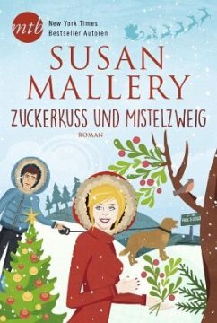 Zuckerkuss und Mistelzweig / Fool's Gold Bd.19 - Mallery, Susan