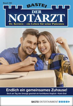 Endlich ein gemeinsames Zuhause! / Der Notarzt Bd.290 (eBook, ePUB) - Graf, Karin