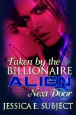 Taken by the Billionaire Alien Next Door (eBook, ePUB)