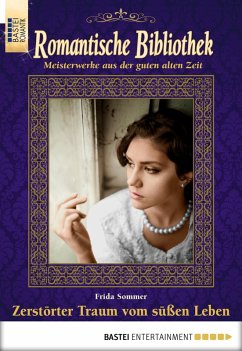 Zerstörter Traum vom süßen Leben / Romantische Bibliothek Bd.52 (eBook, ePUB) - Sommer, Frida