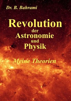 Revolution der Astronomie und Physik, Meine Theorien (eBook, ePUB)