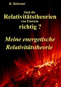 Sind die Relativitätstheorien von Einstein richtig? (eBook, ePUB) - Bahrami, B.