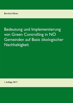 Bedeutung und Implementierung von Green Controlling in NÖ Gemeinden auf Basis ökologischer Nachhaltigkeit (eBook, ePUB)