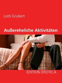 Außereheliche Aktivitäten (eBook, ePUB) - Grubert, Lotti