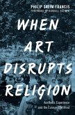 When Art Disrupts Religion (eBook, ePUB)