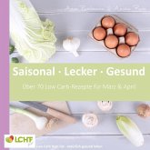 LCHF pur: Saisonal. Lecker. Gesund - März & April (eBook, ePUB)