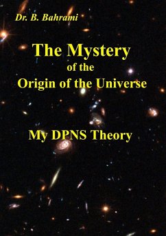 The Mystery of the Origin of the Universe (eBook, ePUB) The Mystery of the Origin of the Universe (eBook, ePUB)