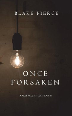 Once Forsaken (A Riley Paige Mystery-Book 7) - Pierce, Blake
