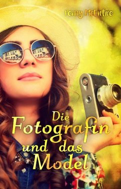 Die Fotografin und das Model (eBook, ePUB) - Mcentire, Penny; Danzer, Susanne