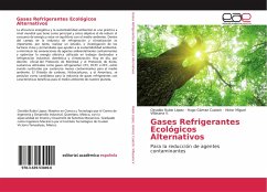 Gases Refrigerantes Ecológicos Alternativos - Rubio López, Osvaldo;Gámez Cuatzín, Hugo;Villasana V., Víctor Miguel