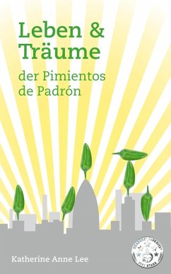 Leben & Traume Der Pimientos De Padron (eBook, ePUB) - Lee, Katherine Anne