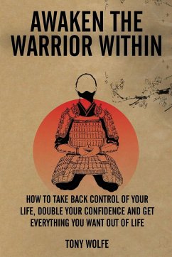 AWAKEN THE WARRIOR WITHIN - Wolfe, Tony