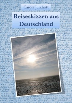 Reiseskizzen aus Deutschland (eBook, ePUB) - Jürchott, Carola