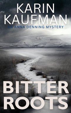 Bitter Roots (Anna Denning Mystery, #5) (eBook, ePUB) - Kaufman, Karin