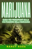 Marijuana: Guida Per Principianti Sulla Coltivazione Della Marijuana (eBook, ePUB)