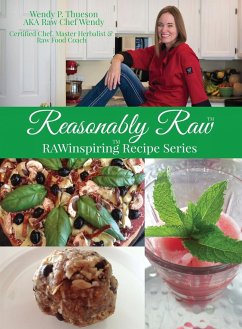 Reasonably Raw: RAWinspiring Recipe Series - Thueson, Wendy P.