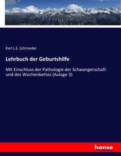 Lehrbuch der Geburtshilfe - Schroeder, Karl L.E.