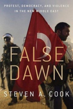 False Dawn - Cook, Steven (Senior Fellow, Council on Foreign Relations)