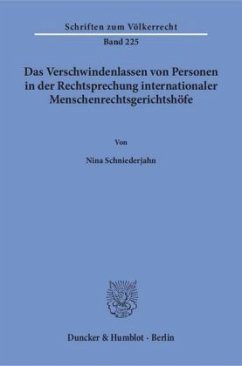 Das Verschwindenlassen von Personen in der Rechtsprechung internationaler Menschenrechtsgerichtshöfe - Schniederjahn, Nina