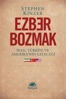 Ezber Bozmak - Kinzer, Stephen