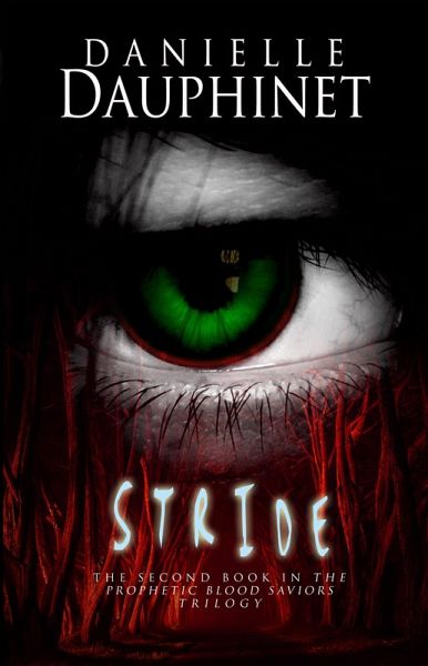 Stride (The Prophetic Blood Saviors Trilogy, #2) (eBook, ePUB) Stride (The Prophetic Blood Saviors Trilogy, #2) (eBook, ePUB)