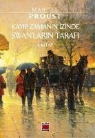 Kayip Zamanin Izinde Swanlarin Tarafi - Proust, Marcel