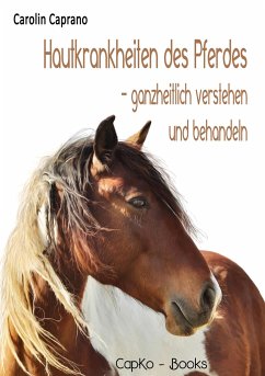 Hautkrankheiten des Pferdes - Caprano, Carolin