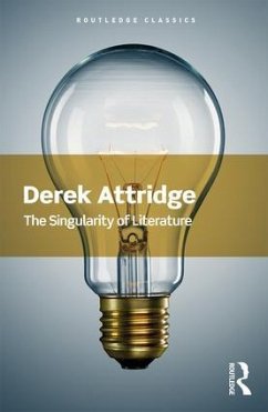 The Singularity of Literature - Attridge, Derek (University of York, UK)