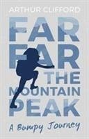 Far, Far the Mountain Peak - Clifford, Arthur