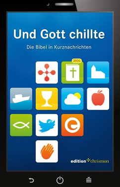 Und Gott chillte. Die Bibel in Kurznachrichten (eBook, PDF) - Chrismon, Edition