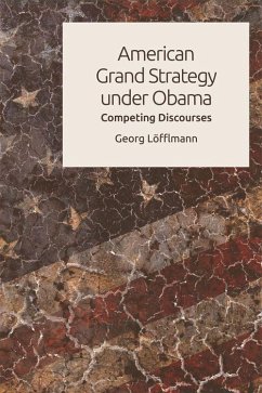 American Grand Strategy Under Obama - Löfflmann, Georg