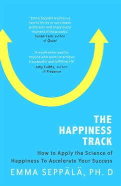 The Happiness Track - Seppala, Emma, PhD.