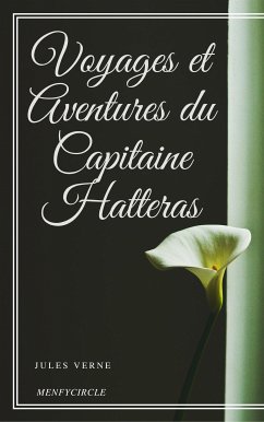 Voyages et Aventures du Capitaine Hatteras (eBook, ePUB) - VERNE, Jules; VERNE, Jules; VERNE, Jules; VERNE, Jules; VERNE, Jules; Verne, Jules; Verne, Jules; Verne, Jules; Verne, Jules; Verne, Jules; Verne, Jules