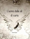 L'uomo dalle ali di carta (eBook, ePUB)