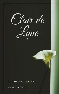 Clair de Lune (eBook, ePUB) - de Maupassant, Guy; de Maupassant, Guy