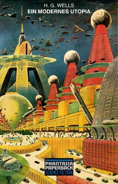 Ein modernes Utopia - Wells, H. G.
