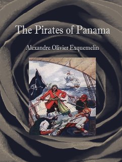 The Pirates of Panama (eBook, ePUB) - Olivier Exquemelin, Alexandre