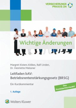 Leitfaden bAV: Betriebsrentenstärkungsgesetz (BRSG) - Kisters-Kölkes, Margret; Linden, Ralf; Meissner, Henriette